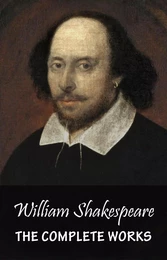 The Complete Works of William Shakespeare