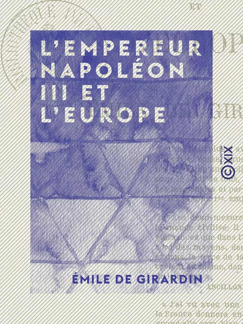 L 'Empereur Napoléon III et l'Europe - Émile de Girardin - Collection XIX