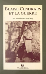 Blaise Cendrars et la Guerre