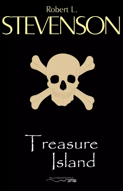 Treasure Island - Robert Louis Stevenson - Big Cheese Books