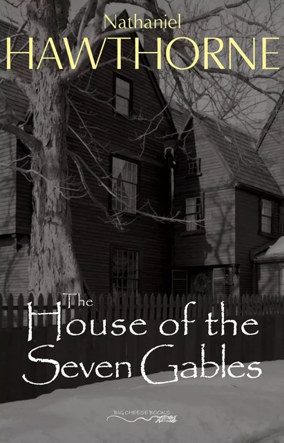 The House of the Seven Gables - Nathaniel Hawthorne - Pandora's Box