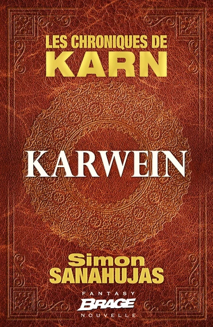 Les Chroniques de Karn : Karwein - Simon Sanahujas - Bragelonne