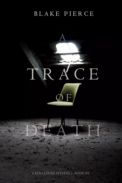 A Trace of Death (A Keri Locke Mystery--Book #1) - Blake Pierce - Lukeman Literary Management Ltd