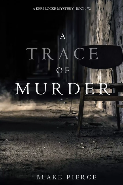 A Trace of Murder (A Keri Locke Mystery--Book #2) - Blake Pierce - Lukeman Literary Management Ltd