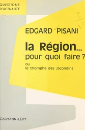 La Région... pour quoi faire ?