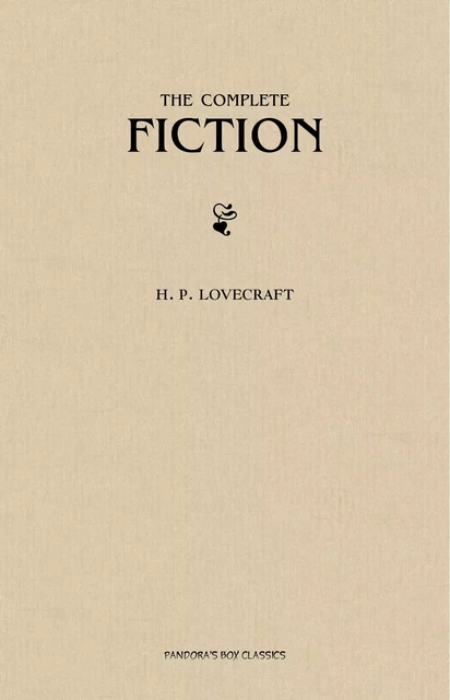 H. P. Lovecraft: The Complete Fiction - H. P. Lovecraft - Pandora's Box