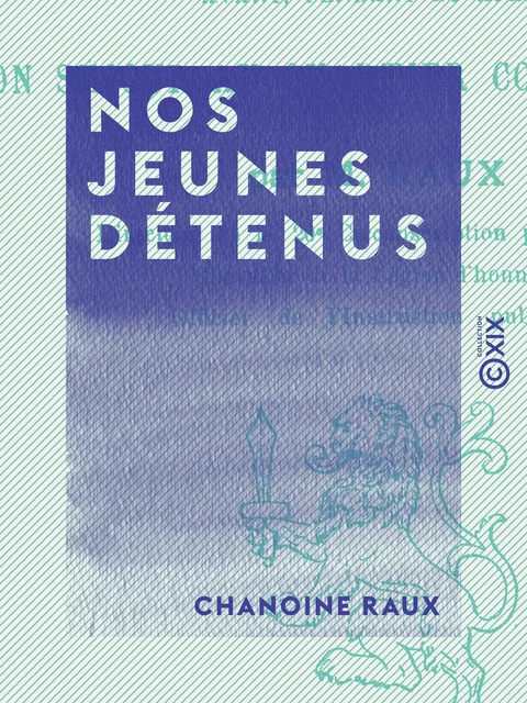 Nos jeunes détenus - Chanoine Raux - Collection XIX