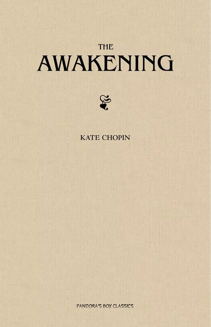 The Awakening - Kate Chopin - Pandora's Box