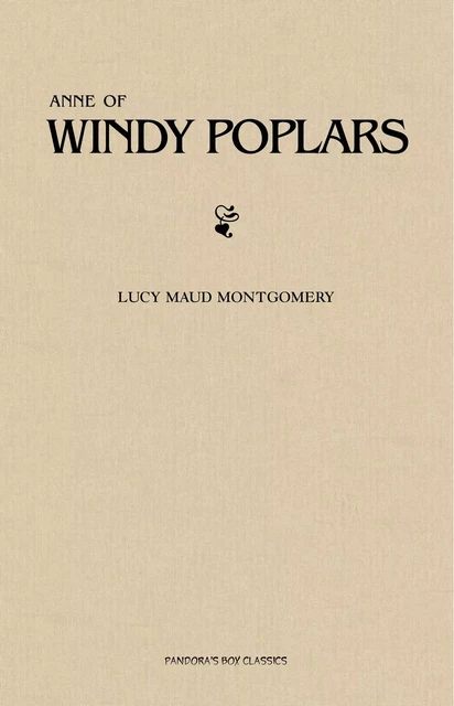 Anne of Windy Poplars - Lucy Maud Montgomery - Pandora's Box