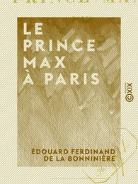 Le Prince Max à Paris