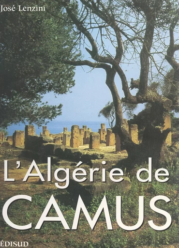 L'Algérie de Camus - José Lenzini - (Edisud) réédition numérique FeniXX