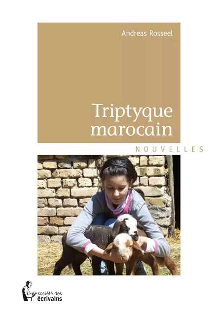 Triptyque marocain - Andreas Rosseel - Société des écrivains