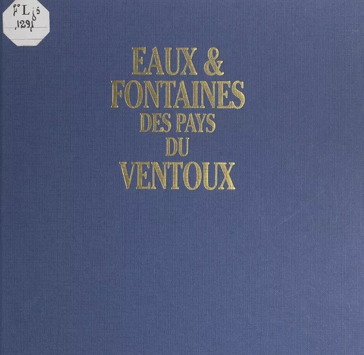 Eaux et fontaines des pays du Ventoux - Jacques Galas - (Edisud) réédition numérique FeniXX