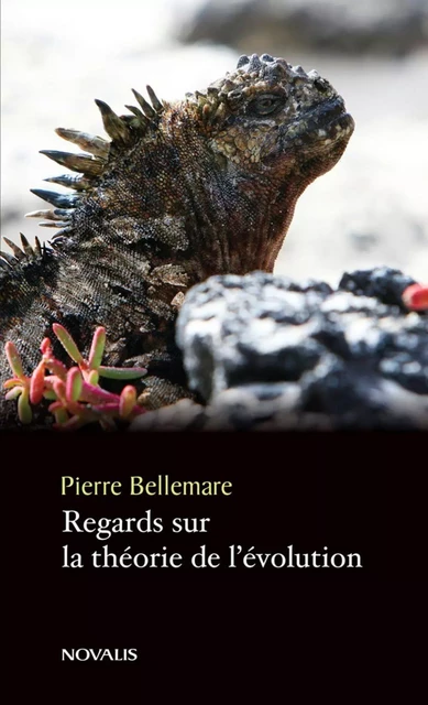 Regards sur la théorie de l'évolution - Pierre Bellemarre - Éditions Novalis