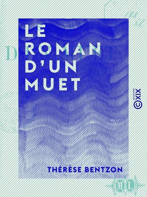 Le Roman d'un muet - Thérèse Bentzon - Collection XIX