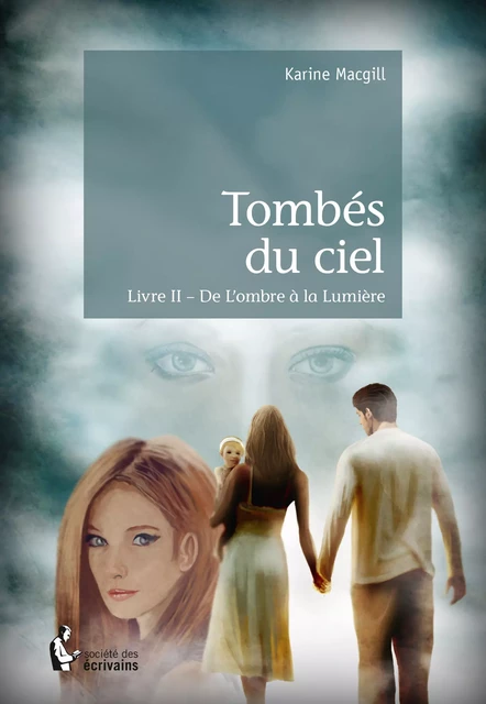 Tombés du ciel - Livre 2 - Karine Macgill - Société des écrivains