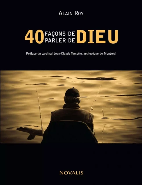 40 façons de parler de Dieu - Alain Roy - Éditions Novalis