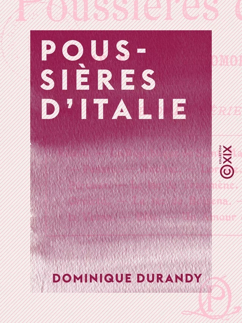 Poussières d'Italie - Dominique Durandy - Collection XIX