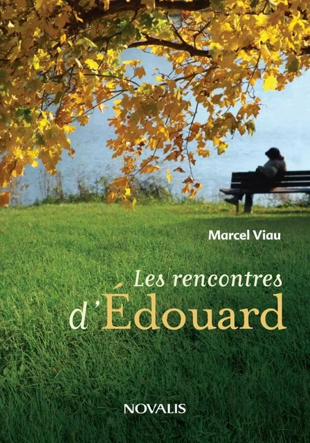 Les rencontres d'Édouard - Marcel Viau - Éditions Novalis