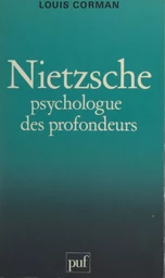 Nietzsche : psychologue des profondeurs