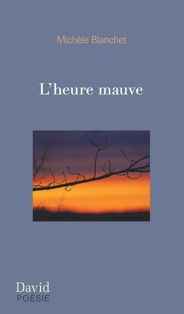 L’heure mauve - Michèle Blanchet - Éditions David