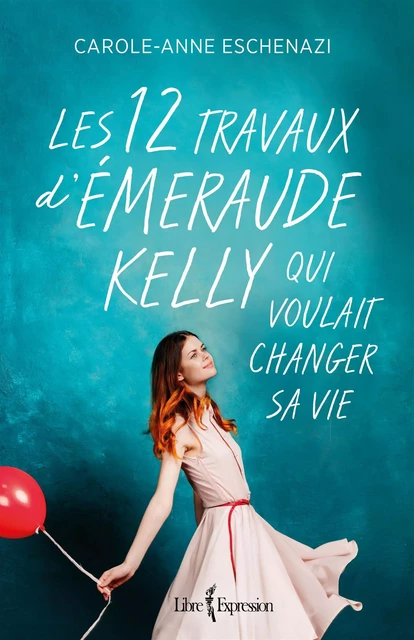 Les 12 travaux d'Émeraude Kelly - Carole-Anne Eschenazi - Libre Expression