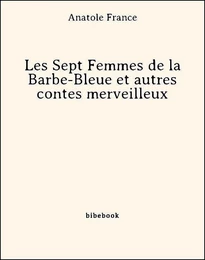 Les Sept Femmes de la Barbe-Bleue et autres contes merveilleux