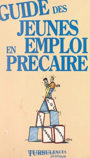 Guide des jeunes en emploi précaire - Luc Brunet, Patricia Galtier - (Éditions de l'Atelier) réédition numérique FeniXX