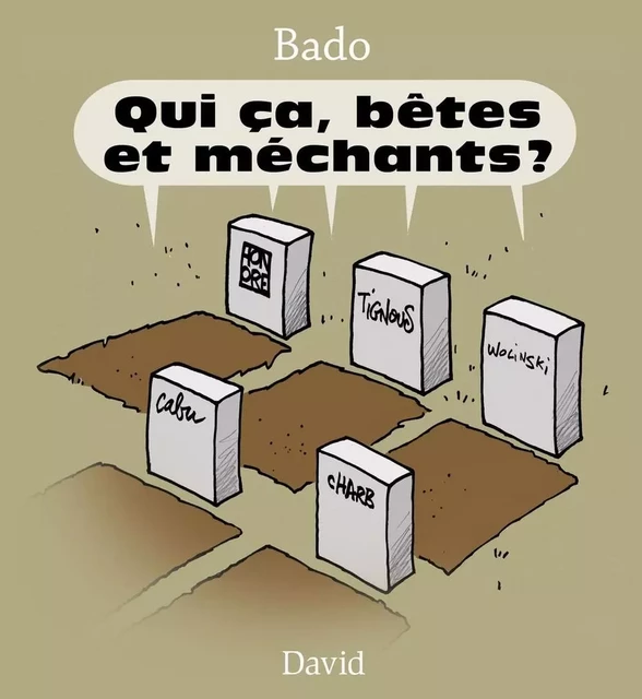 Qui ça, bêtes et méchants ? -  Bado - Éditions David