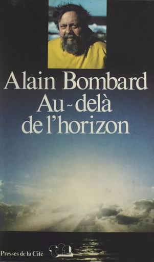 Au-delà de l'horizon - Alain Bombard - (Presses de la Cité) réédition numérique FeniXX