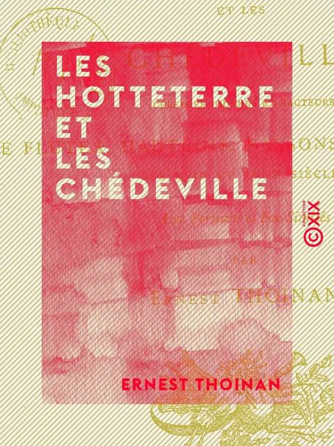 Les Hotteterre et les Chédeville - Célèbres joueurs et facteurs de flûtes, hautbois, bassons et musettes des XVIIe et XVIIIe siècles - Ernest Thoinan - Collection XIX