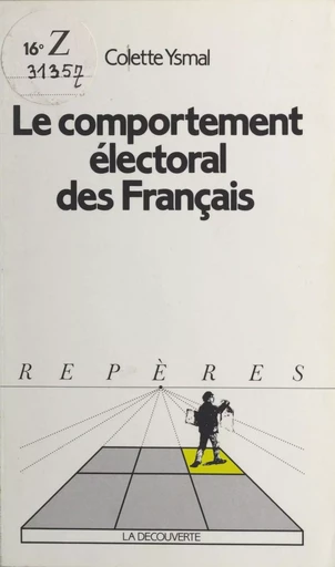 Le comportement électoral des français - Colette Ysmal - (La Découverte) réédition numérique FeniXX