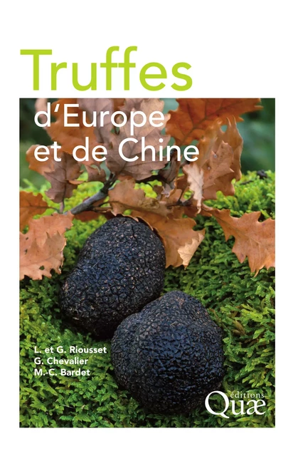 Truffes d'Europe et de Chine - Louis Riousset, Gisèle Riousset, Gérard Chevalier, Marie-Christine Bardet - Quae