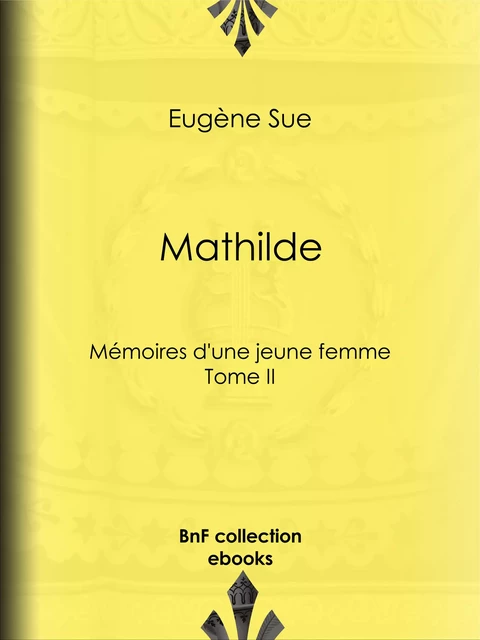 Mathilde - Eugène Sue - BnF collection ebooks