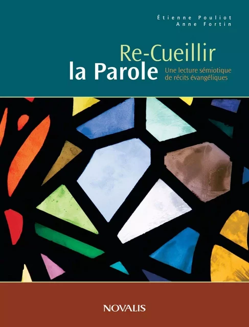 Re-Cueillir la Parole - Anne Fortin, Étienne Pouliot - Éditions Novalis