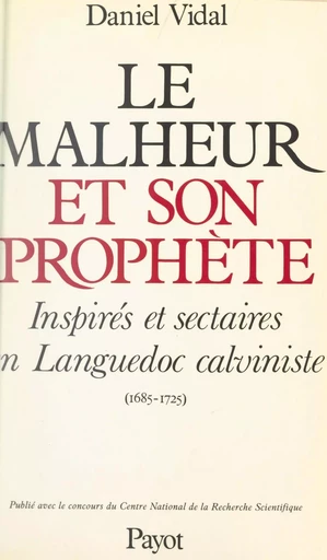 Le malheur et son prophète - Daniel Vidal - (Payot & Rivages) réédition numérique FeniXX