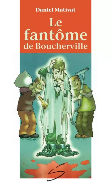 Le fantôme de Boucherville - Daniel Mativat - Soulières éditeur