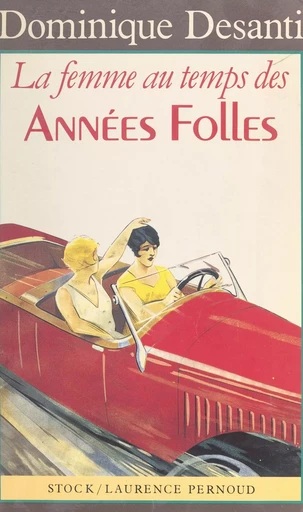 La femme au temps des Années folles - Dominique Desanti - (Stock) réédition numérique FeniXX