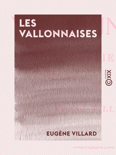 Les Vallonnaises - Poésies - Eugène Villard - Collection XIX