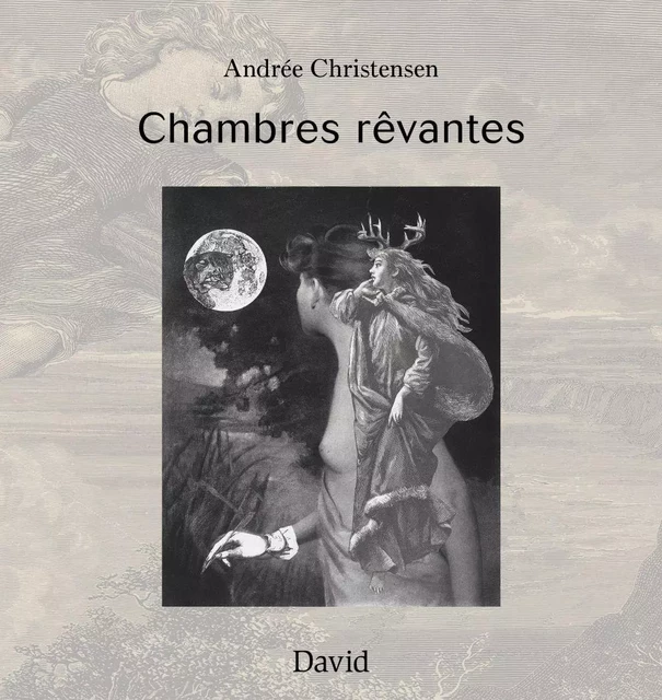 Chambres rêvantes - Andrée Christensen - Éditions David