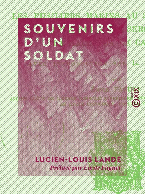 Souvenirs d'un soldat - Lucien-Louis Lande, Emile Faguet - Collection XIX