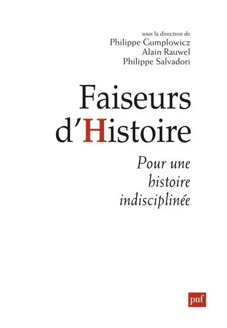 Faiseurs d'histoire - Philippe Gumplowicz, Philippe Salvadori, Alain Rauwel - Humensis