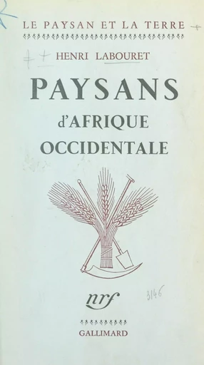 Paysans d'Afrique occidentale - Henri Labouret - (Gallimard) réédition numérique FeniXX