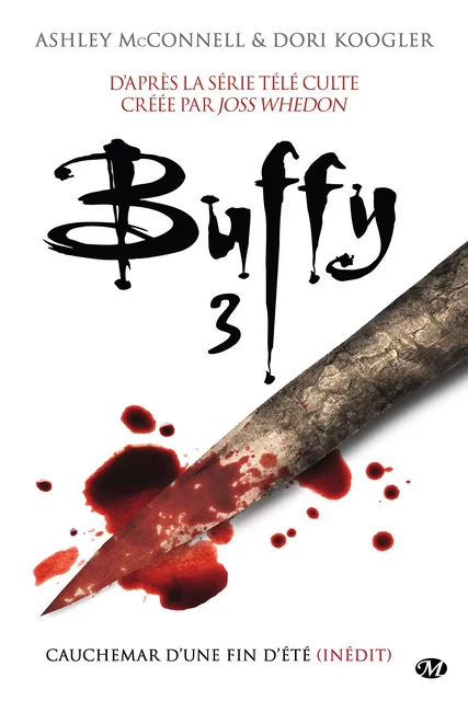 Buffy, T3.3 : Cauchemar d'une fin d'été - Ashley Mcconnell, Dori Koogler - Milady