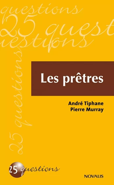 Les prêtres - André Tiphane, Pierre Murray - Éditions Novalis