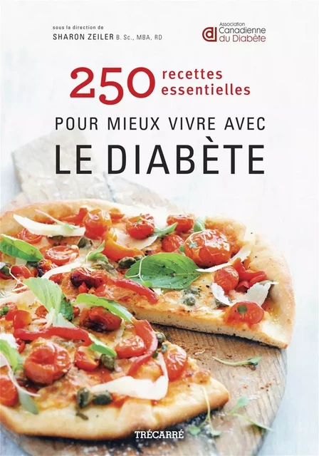 250 recettes essentielles pour mieux vivre avec le diabète - Sharon Zeiler - Trécarré