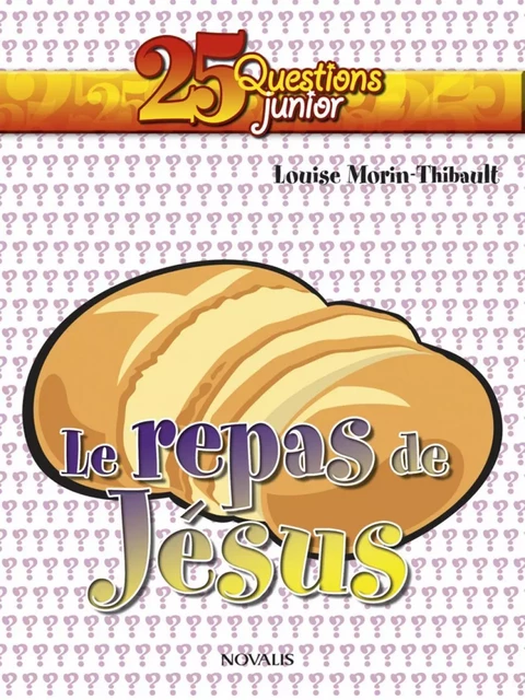 Le repas de Jésus - Louise Morin-Thibault - Éditions Novalis