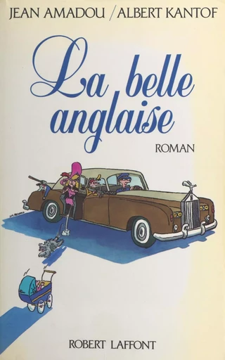 La belle Anglaise - Jean Amadou, Albert Kantof - (Robert Laffont) réédition numérique FeniXX