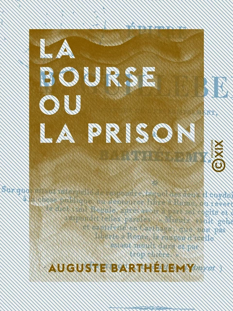 La Bourse ou la Prison - Épître à M. Guillebert - Auguste Barthélemy - Collection XIX