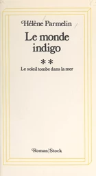 Le monde indigo (2). Le soleil tombe dans la mer